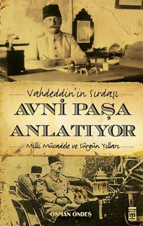 Vahdeddin'in Sıradışı Avni Paşa Anlatıyor