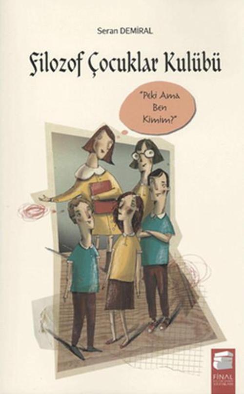 Filozof Çocuklar Kulübü 1 Peki Ama Ben Kimim?