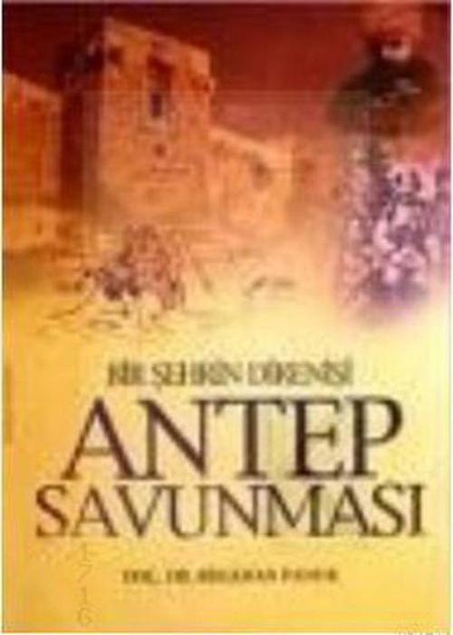 Bir Şehrin Direnişi Antep Savunması