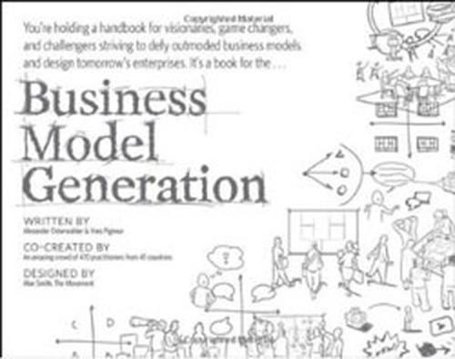 Business Model Generation-A Handbook for Visionaries Game Changers and Challengers