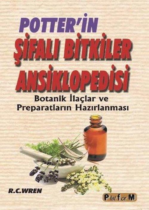 Potter'ın Şifalı Bitkiler Ansiklopedisi - Botanik İlaçlar ve Preparatların Hazırlanması
