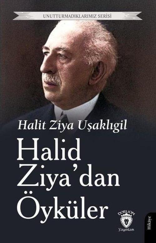 Halid Ziya'dan Öyküler - Unutturmadıklarımız Serisi
