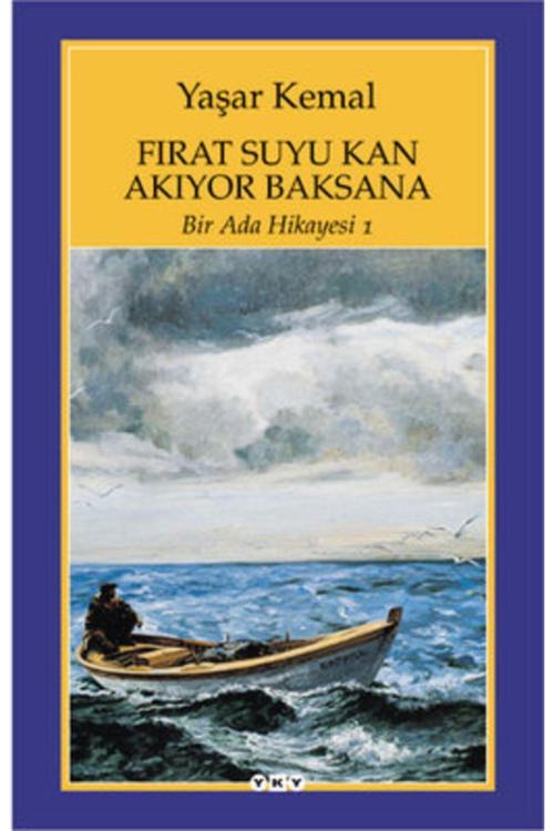 Bir Ada Hikayesi 1 - Fırat Suyu Kan Akıyor Baksana, Yaşar Kemal, Yapı Kredi Yayınları, Bir Ada Hikay