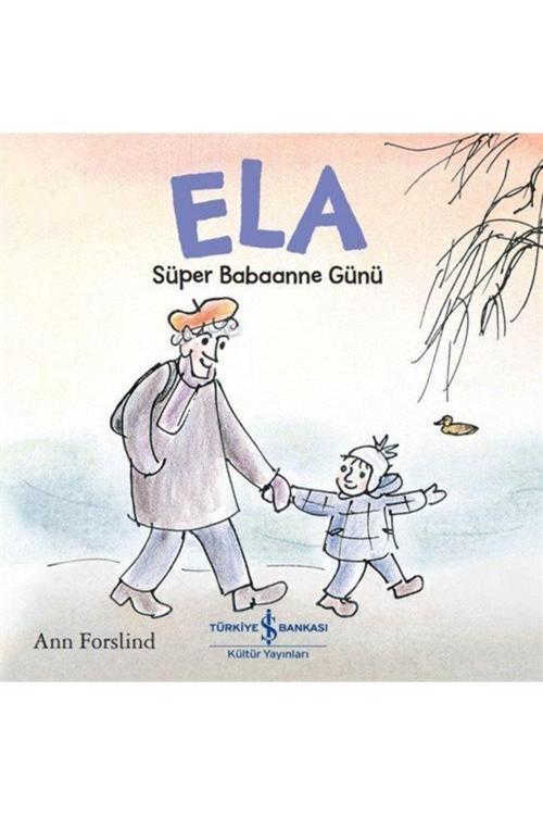 Ela - Süper Babaanne Günü İş Bankası Kültür Yayınları (Korunaklı Poşetle)