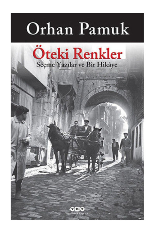 Öteki Renkler & Seçme Yazılar Ve Bir Hikaye