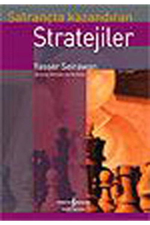 Satrançta Kazandıran Stratejiler Yasser Seirawan