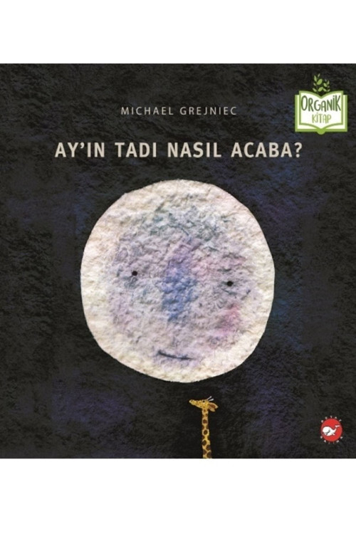 Ay'ın Tadı Nasıl Acaba? - Organik Kitap