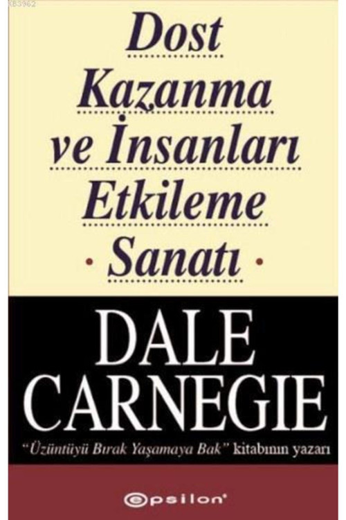 Dost Kazanma Ve Insanları Etkileme Sanatı Epsilon Yayınevi