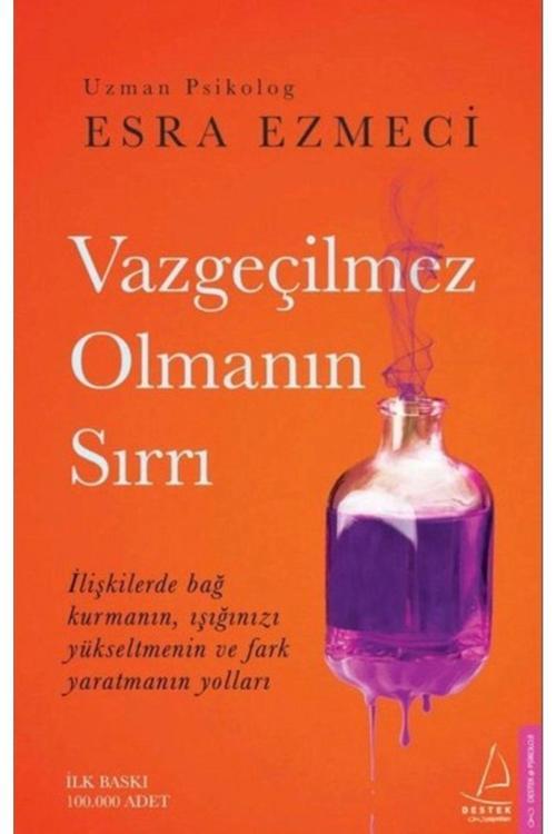Vazgeçilmez Olmanın Sırrı-esra Çizmeci