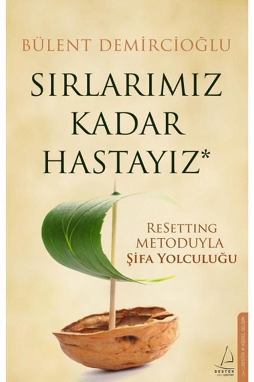Sırlarımız Kadar Hastayız kitabı - Bülent Demircioğlu - Destek Yayınları