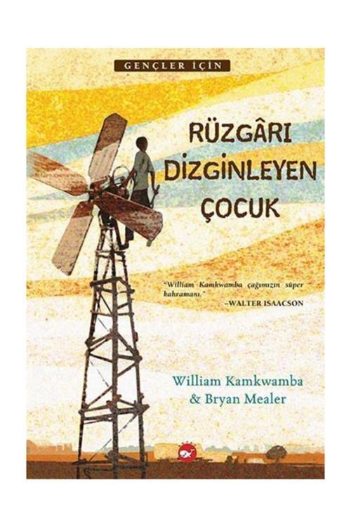 Rüzgarı Dizginleyen Çocuk - William Kamkwamba / Bryan Mealer