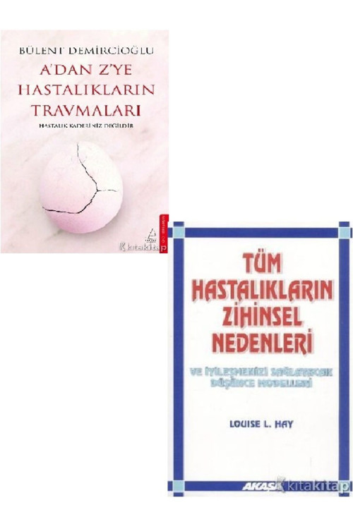 A’dan Z’ye Hastalıkların Travmaları-Tüm Hastalıkların Zihinsel Nedenleri-Bülent Demircioğlu