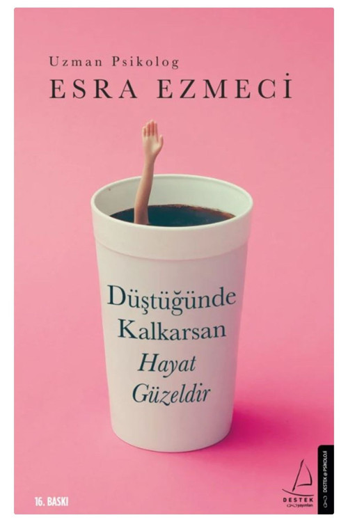Düştüğünde Kalkarsan Hayat Güzeldir Esra Ezmeci