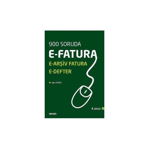 900 Soruda E-Fatura E-Arşiv E-Defter (4. Baskı) Uğur Doğan 2017/01