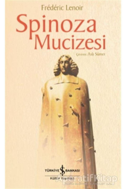 Spinoza Mucizesi - Frederic Lenoir - Iş Bankası Kültür Yayınları