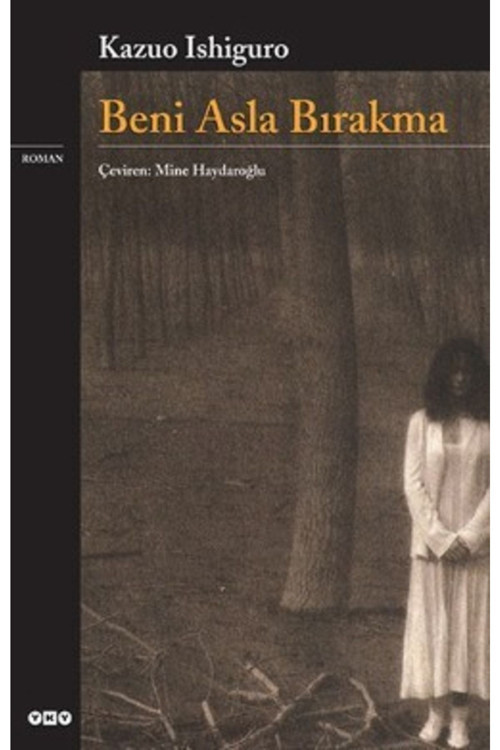 Beni Asla Bırakma - Kazuo Ishiguro