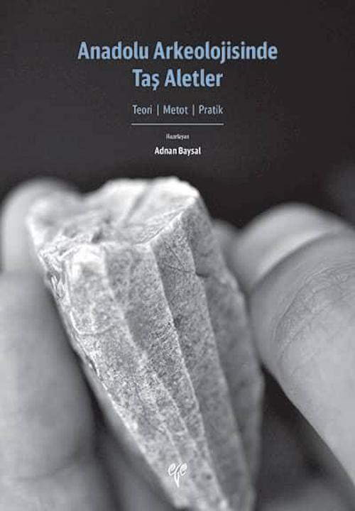 Anadolu Arkeolojisinde Taş Aletler