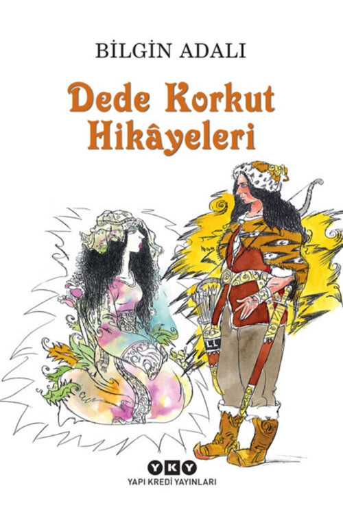 Dede Korkut Hikâyeleri - Bilgin Adalı Bilgin Adalı 9789750840135