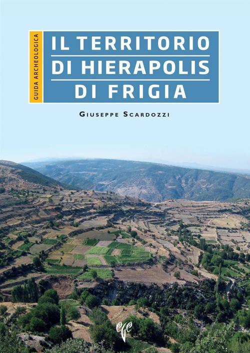 Il Territorio di Hierapolis di Frigia - Guida Archeologica