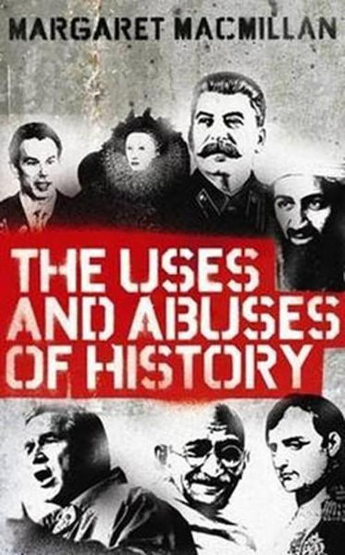 The Uses and Abuses of History