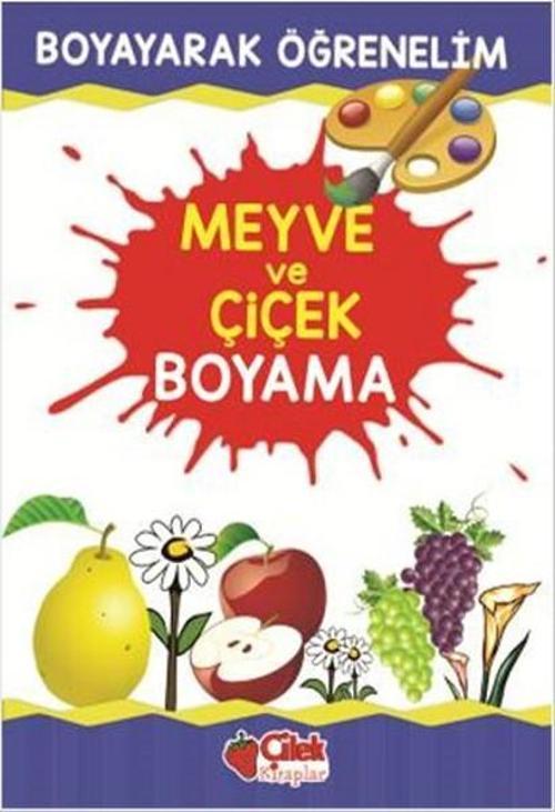 Boyayarak Öğreniyorum - Meyve ve Çiçek Boyama