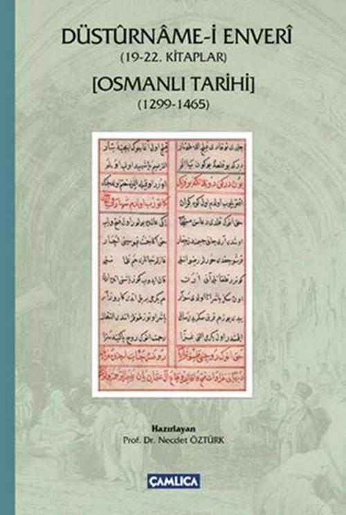 Düsturname-i Enveri - (19-22. Kitaplar) - Osmanlı Tarihi (1299-1465)