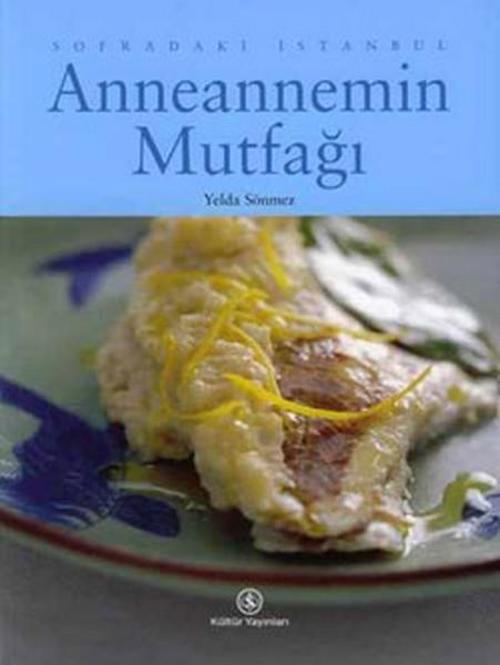 İş Bankası Kültür Yayınları Anneannemin Mutfağı