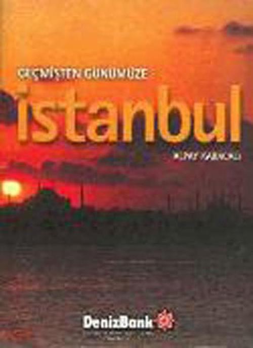 Geçmişten Günümüze İstanbul-Fotoğraflı
