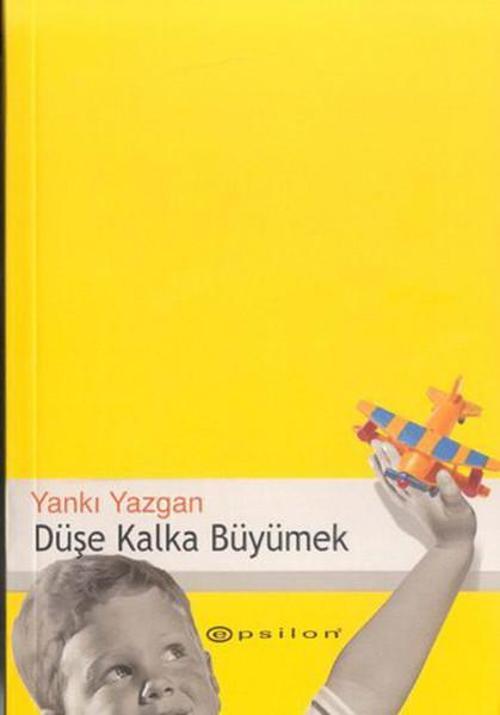 Düşe Kalka Büyümek