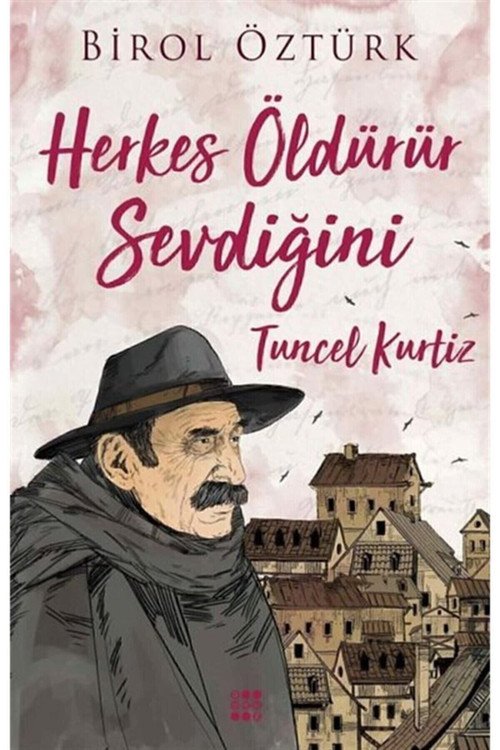 Herkes Öldürür Sevdiğini - Tuncel Kurtiz Kitabı Esinti