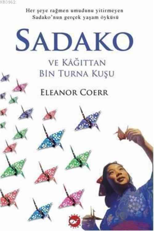Sadako Ve Kağıttan Bin Turna Kuşu (Çalışma Kitabı Hediyeli) Eleanor Coerr