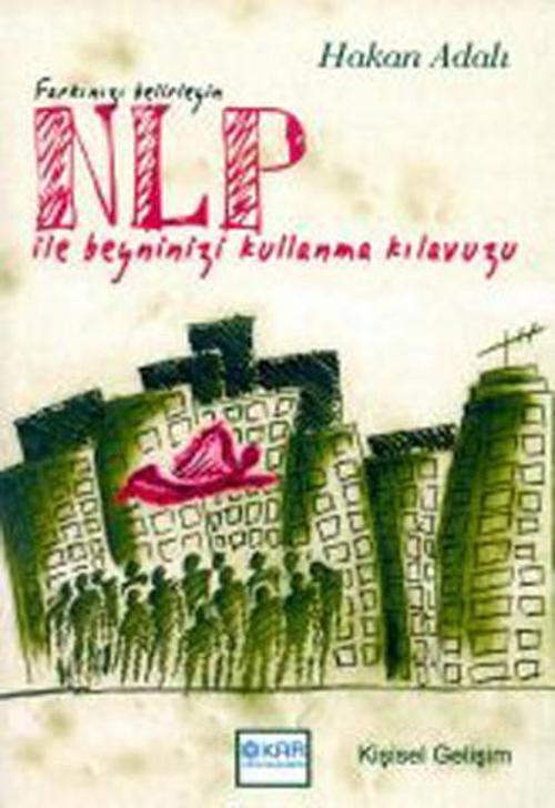 NLP ile Beyninizi Kullanma Kılavuzu