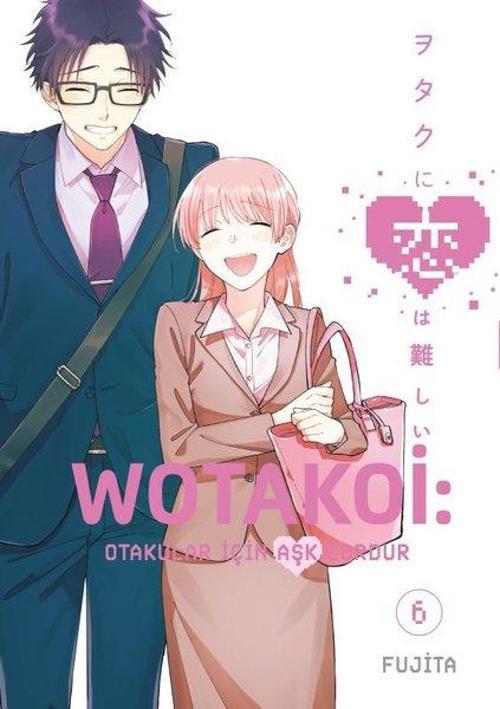 Wotakoi 6. Cilt - Otakular İçin Aşk Zordur