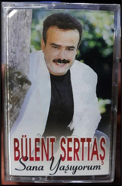 Bülent Serttaş - Sana Yaşıyorum Albümü Orjinal Kaset