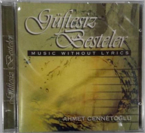 Ahmet Cennetoğlu-Güftesiz Besteler Cd