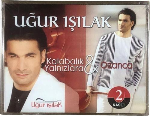 Uğur Işılak - Kalabalık Yalnızlara & Ozanca Çift Kaset