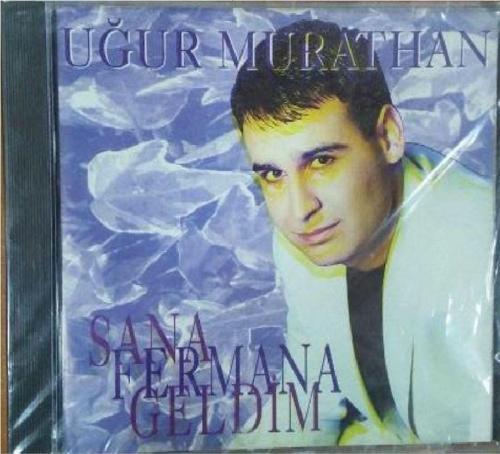 Uğur Murathan-Sana Fermana Geldim Cd