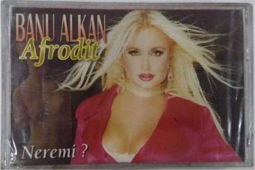 Banu Alkan - Afrodit Neremi Kaset
