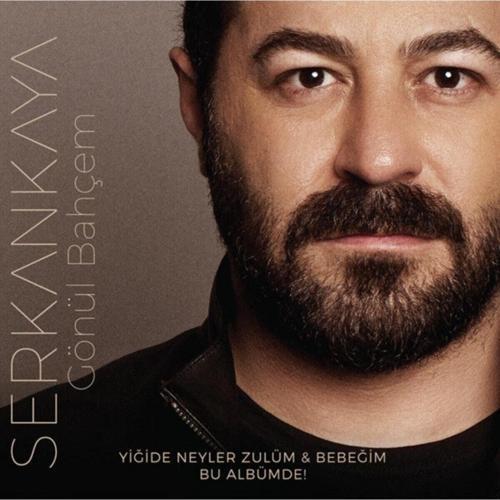 Gönül Bahçem - Bebeğim & Yiğide Neyler Zulüm - Cd Serkan Kaya