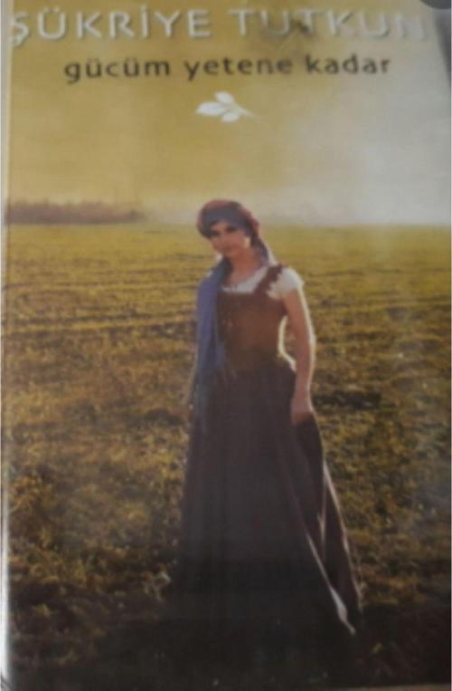  Şükriye Tutkun - Gücüm Yetene Kadar (Kaset)