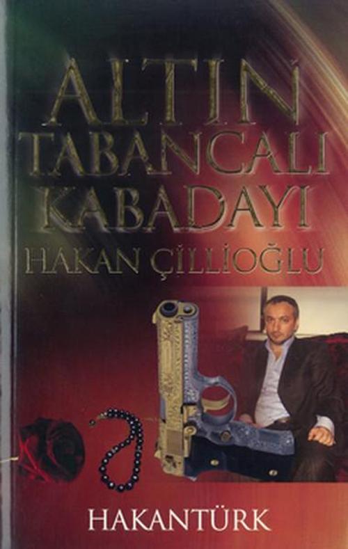 Altın Tabancalı Kabadayı - Hakan Çillioğlu