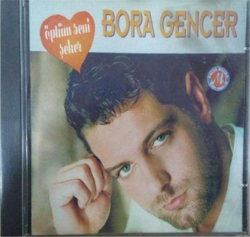 Bora Gencer- Öptüm Seni Şeker Cd