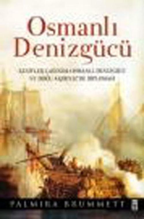 Timaş Yayınları Osmanlı Denizgücü