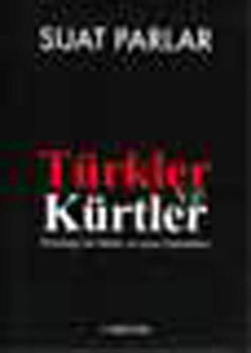 Türkler ve Kürtler-Ortadoğu'da İktidar ve İsyan Gelenekleri