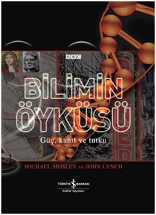 Bilimin Öyküsü Güç Kanıt ve Tutku