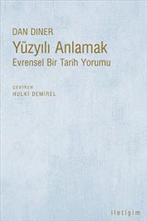 Yüzyılı Anlamak - Evrensel Bir Tarih Yorumu