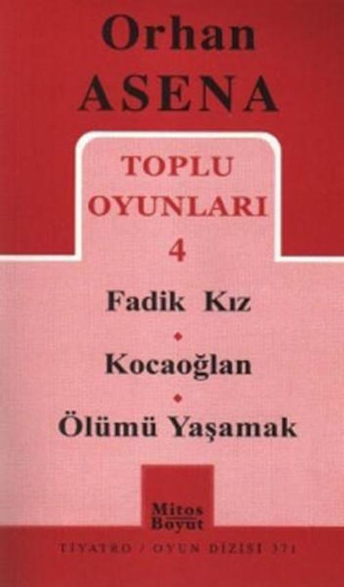 Toplu Oyunları 4 - Fadik Kız-Kocaoğlan-Ölümü Yaşamak