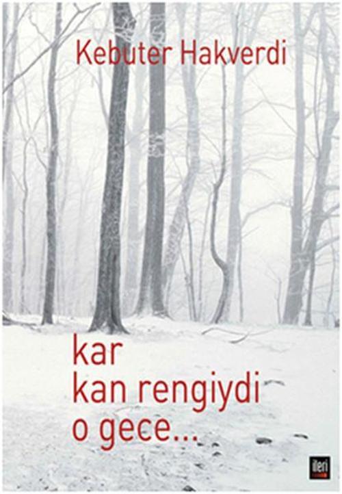 Kar Kan Rengiydi O Gece...