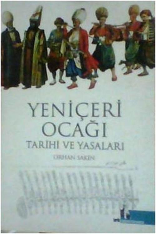 Yeniçeri Ocağı - Tarihi ve Yasaları