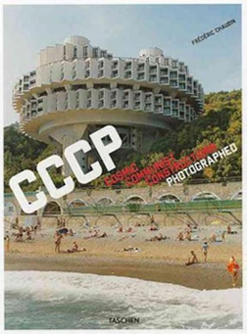 CCCP: Cosmic Communist Constructions Photographed
